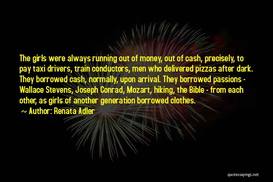 Money Borrowed Quotes By Renata Adler