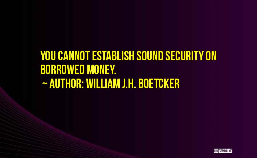 Money Borrowed Quotes By William J.H. Boetcker