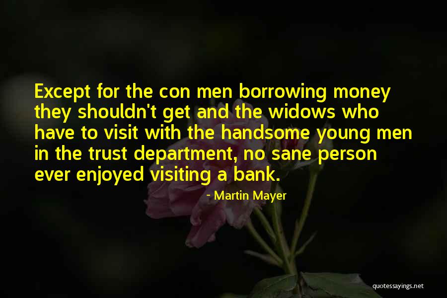 Money Borrowing Quotes By Martin Mayer Money Borrowing Quotes By Martin Mayer