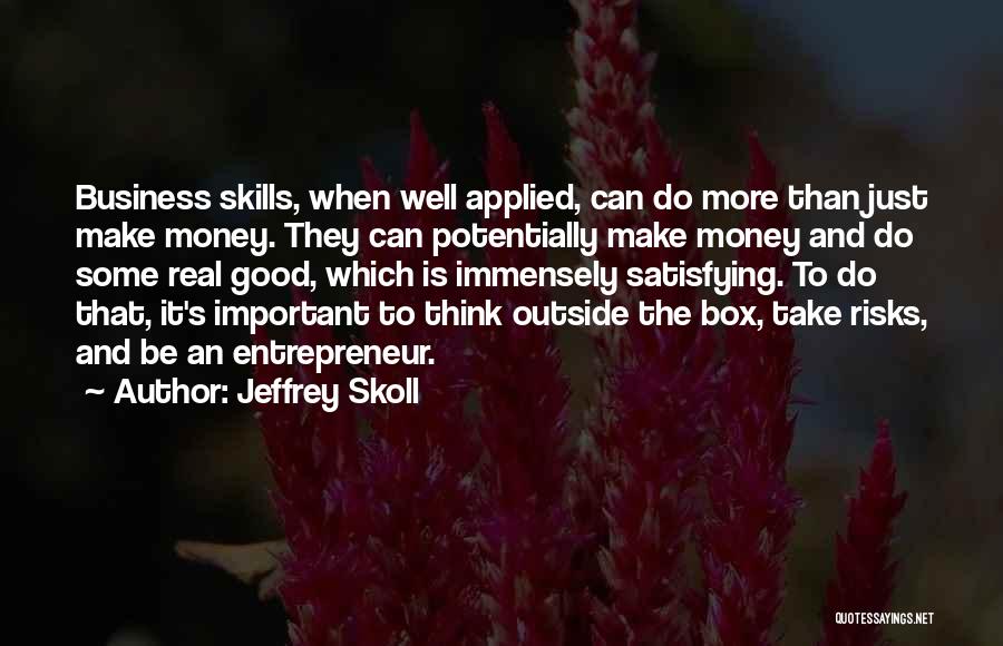 Money Box Quotes By Jeffrey Skoll