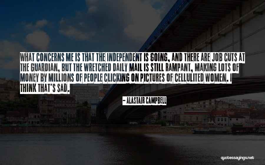Money But Sad Quotes By Alastair Campbell Money But Sad Quotes By Alastair Campbell