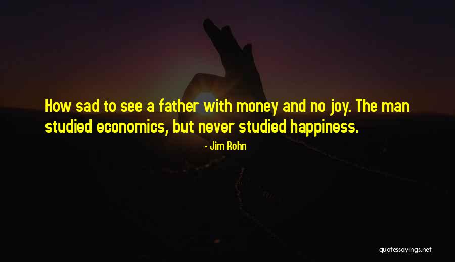 Money But Sad Quotes By Jim Rohn Money But Sad Quotes By Jim Rohn