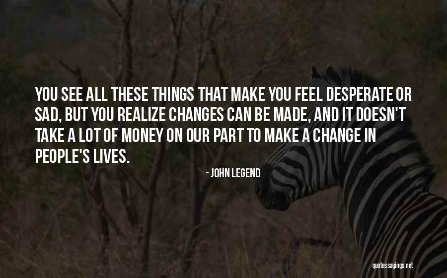 Money But Sad Quotes By John Legend Money But Sad Quotes By John Legend