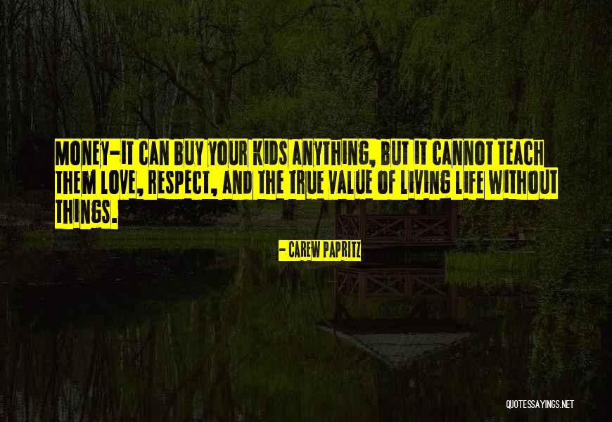 Money Buy Love Quotes By Carew Papritz Money Buy Love Quotes By Carew Papritz