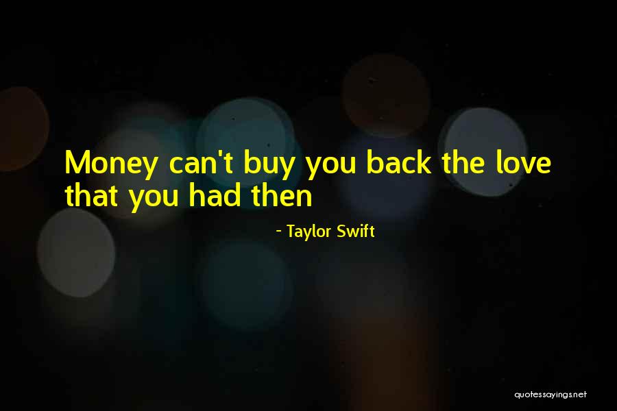 Money Buy Love Quotes By Taylor Swift Money Buy Love Quotes By Taylor Swift
