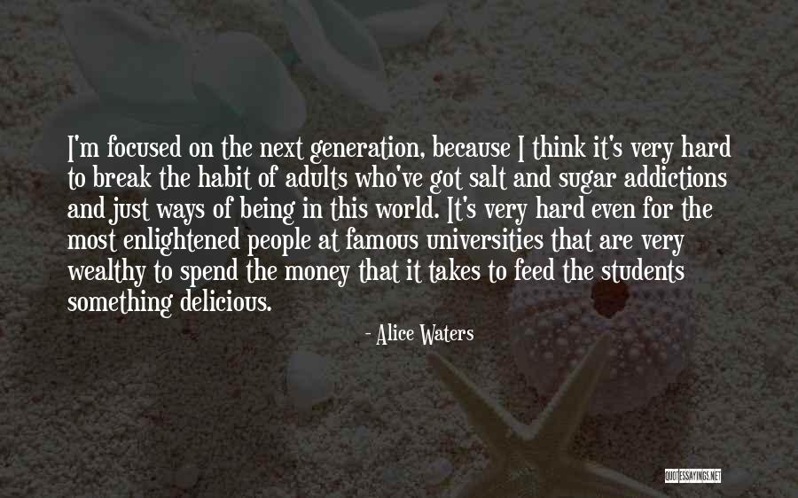 Money By Famous People Quotes By Alice Waters Money By Famous People Quotes By Alice Waters