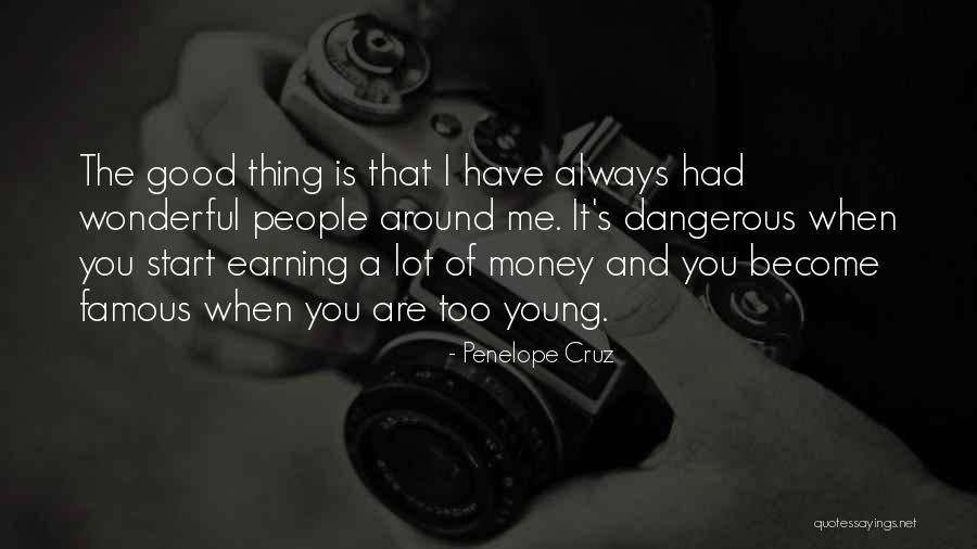 Money By Famous People Quotes By Penelope Cruz Money By Famous People Quotes By Penelope Cruz
