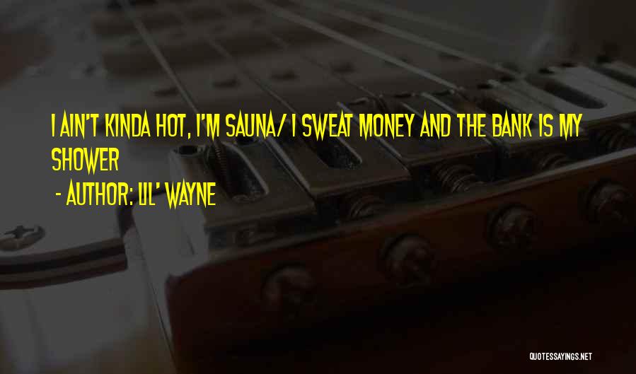 Money By Lil Wayne Quotes By Lil' Wayne