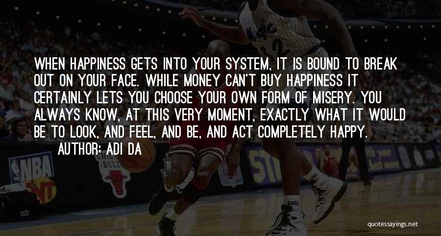 Money Can Buy Happiness Quotes By Adi Da