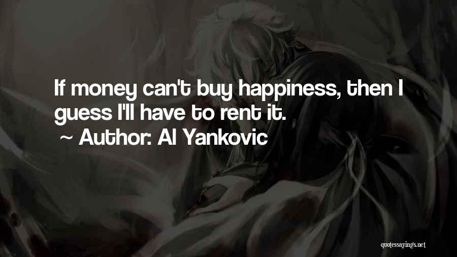 Money Can Buy Happiness Quotes By Al Yankovic