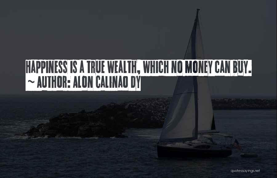 Money Can Buy Happiness Quotes By Alon Calinao Dy