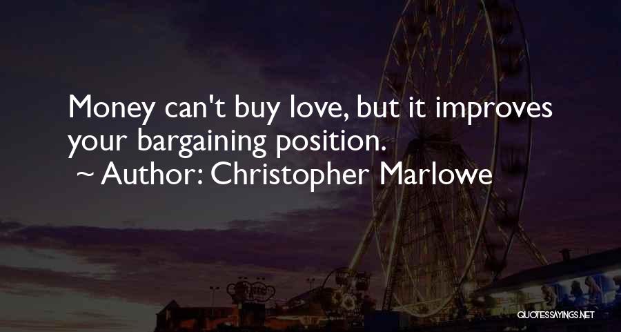 Money Can Buy Happiness Quotes By Christopher Marlowe