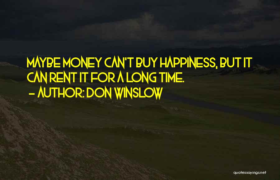 Money Can Buy Happiness Quotes By Don Winslow