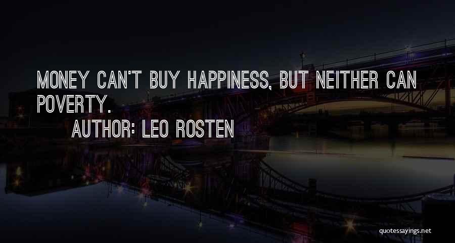 Money Can Buy Happiness Quotes By Leo Rosten