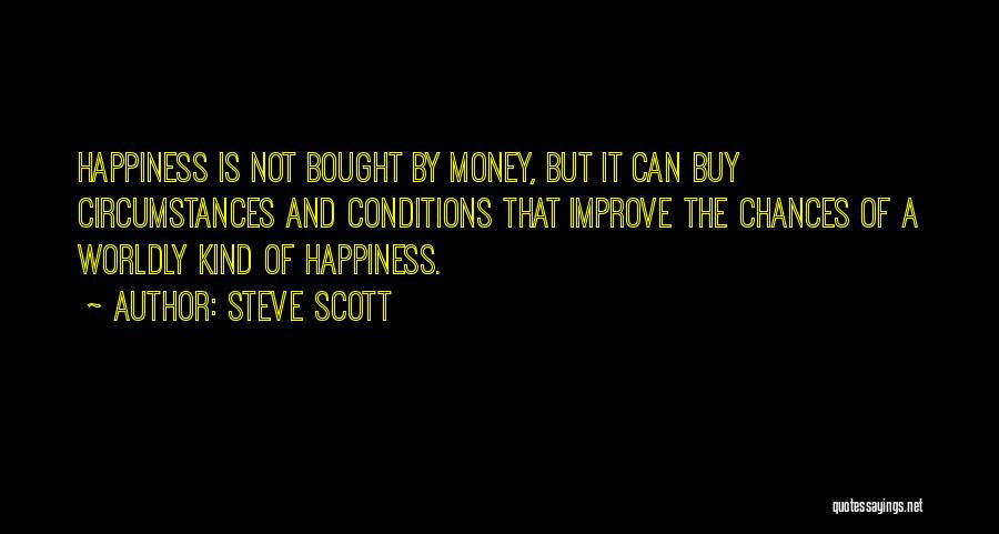 Money Can Buy Happiness Quotes By Steve Scott