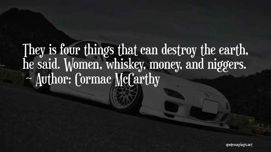 Money Can Destroy Quotes By Cormac McCarthy