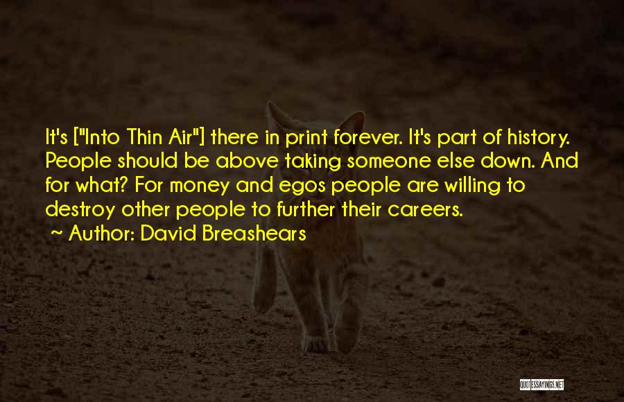 Money Can Destroy Quotes By David Breashears