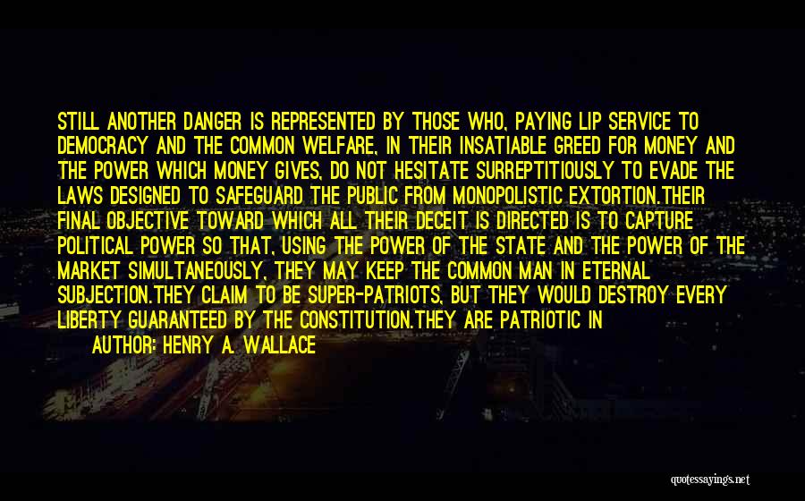 Money Can Destroy Quotes By Henry A. Wallace