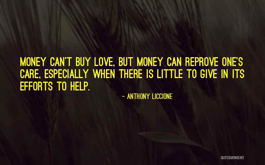 Money Can T Buy Love Quotes By Anthony Liccione Money Can T Buy Love Quotes By Anthony Liccione