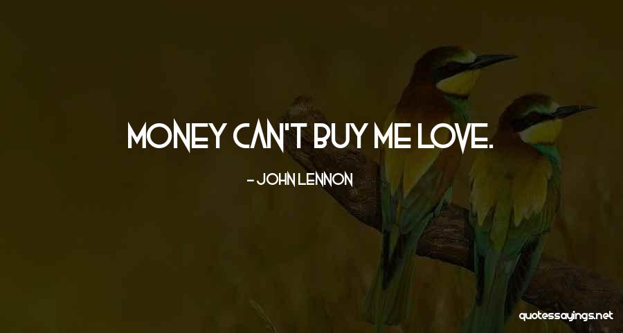 Money Can T Buy Love Quotes By John Lennon Money Can T Buy Love Quotes By John Lennon