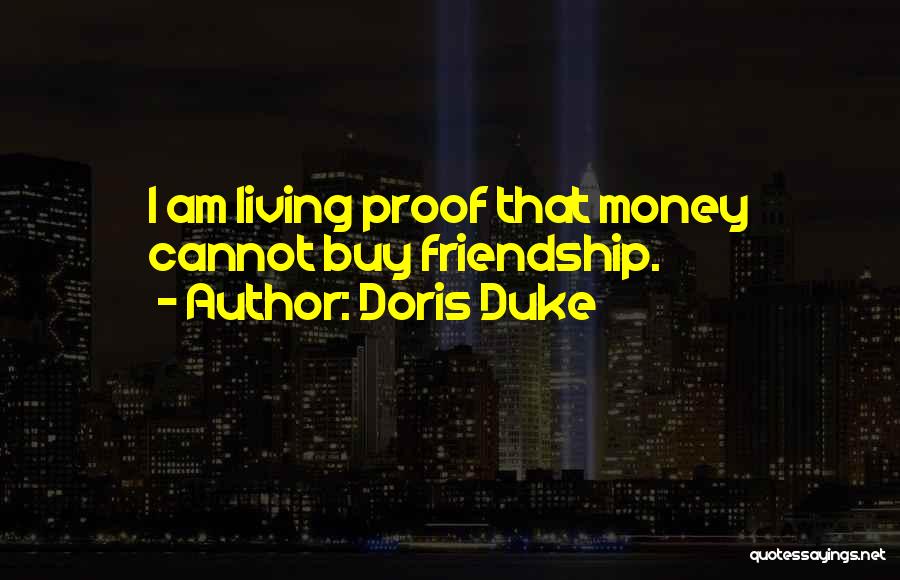 Money Can't Buy Friendship Quotes By Doris Duke