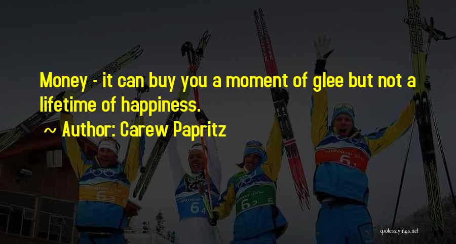 Money Can't Buy Life Quotes By Carew Papritz