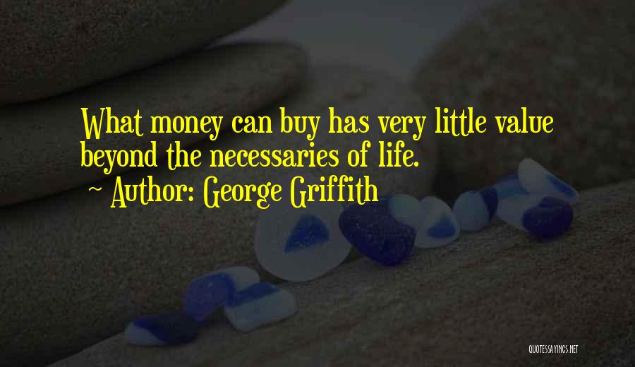 Money Can't Buy Life Quotes By George Griffith