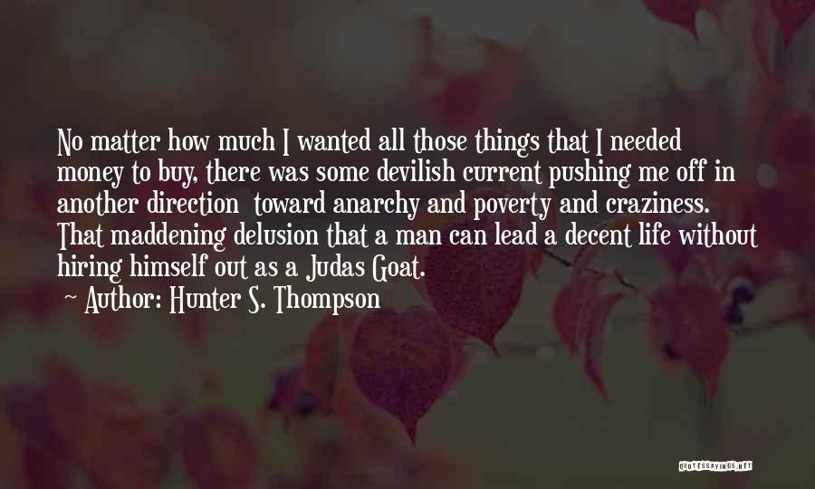 Money Can't Buy Life Quotes By Hunter S. Thompson