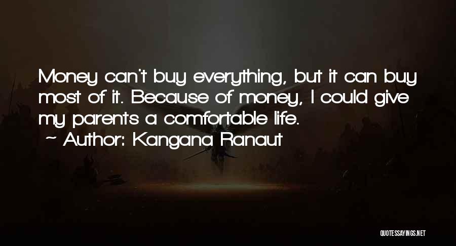 Money Can't Buy Life Quotes By Kangana Ranaut