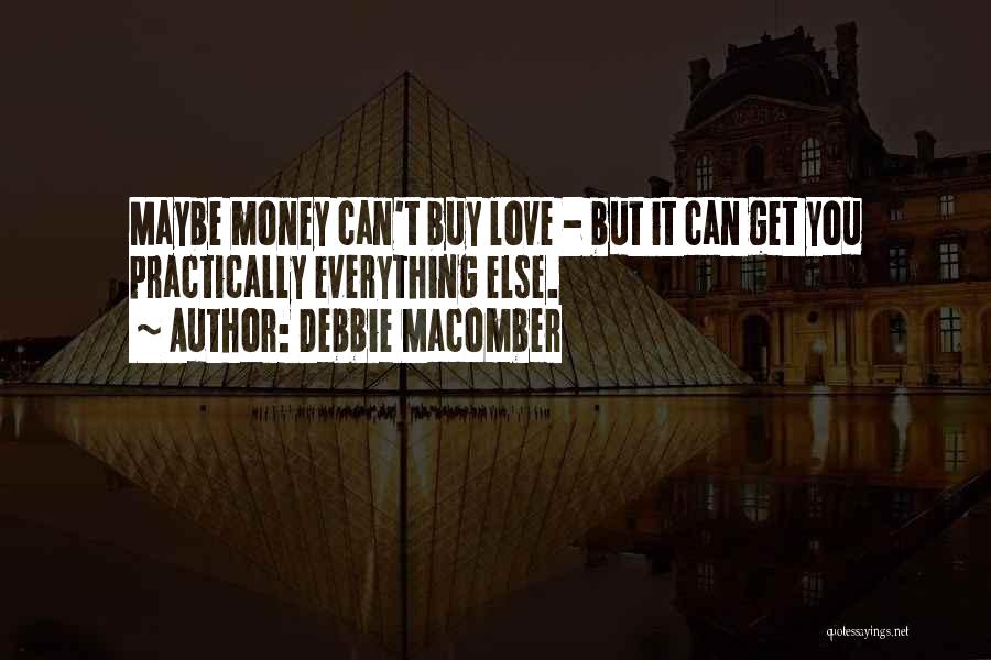 Money Can't Buy Love Quotes By Debbie Macomber