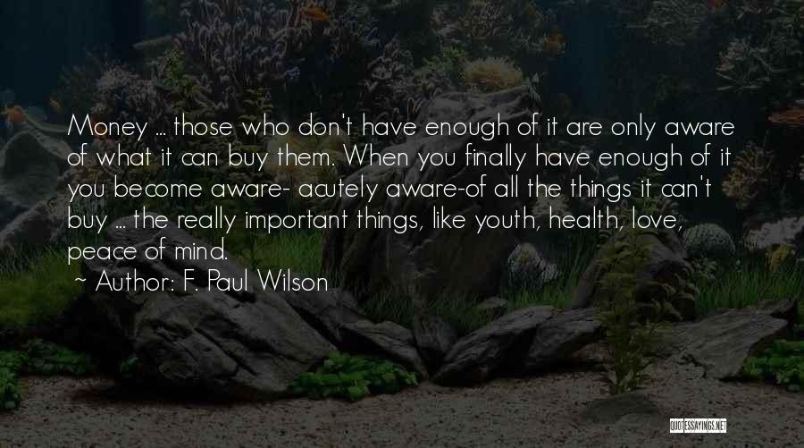 Money Can't Buy Love Quotes By F. Paul Wilson