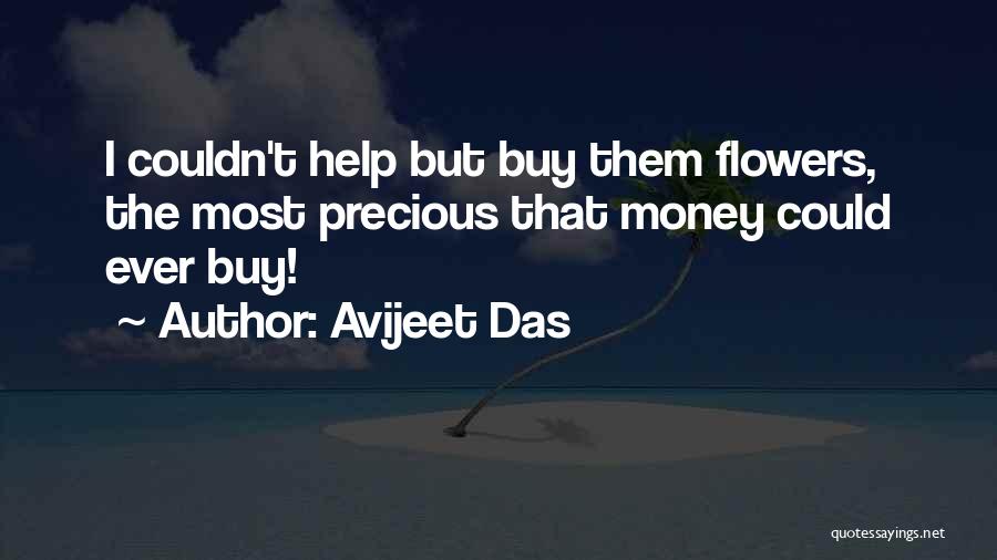 Money Can't Buy Me Love Quotes By Avijeet Das