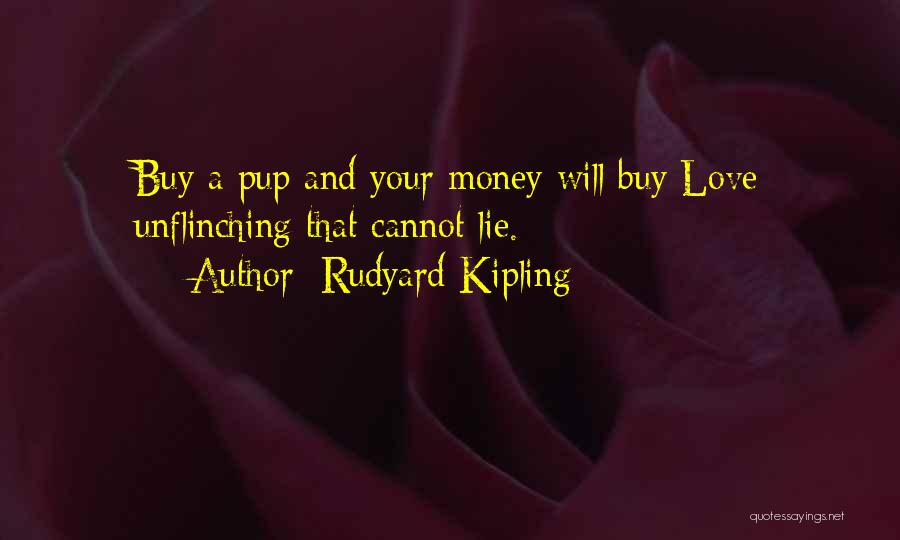 Money Can't Buy Me Love Quotes By Rudyard Kipling