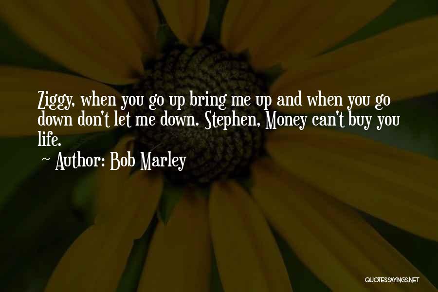 Money Can't Buy Me Quotes By Bob Marley