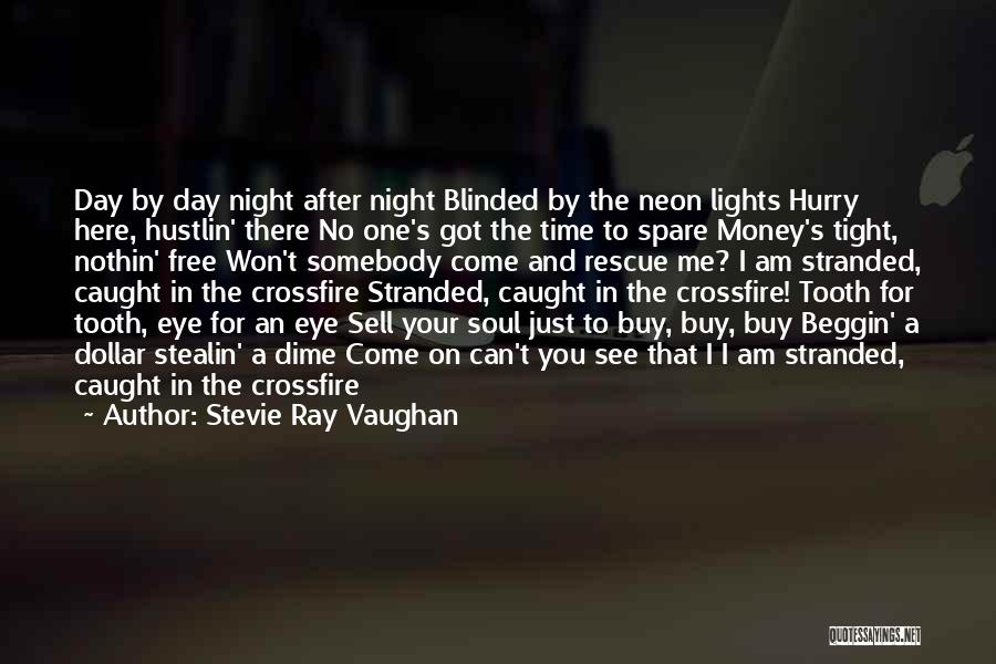 Money Can't Buy Me Quotes By Stevie Ray Vaughan