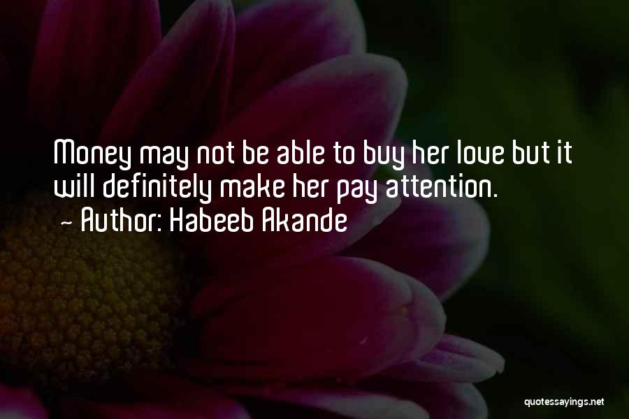 Money Can't Buy U Love Quotes By Habeeb Akande