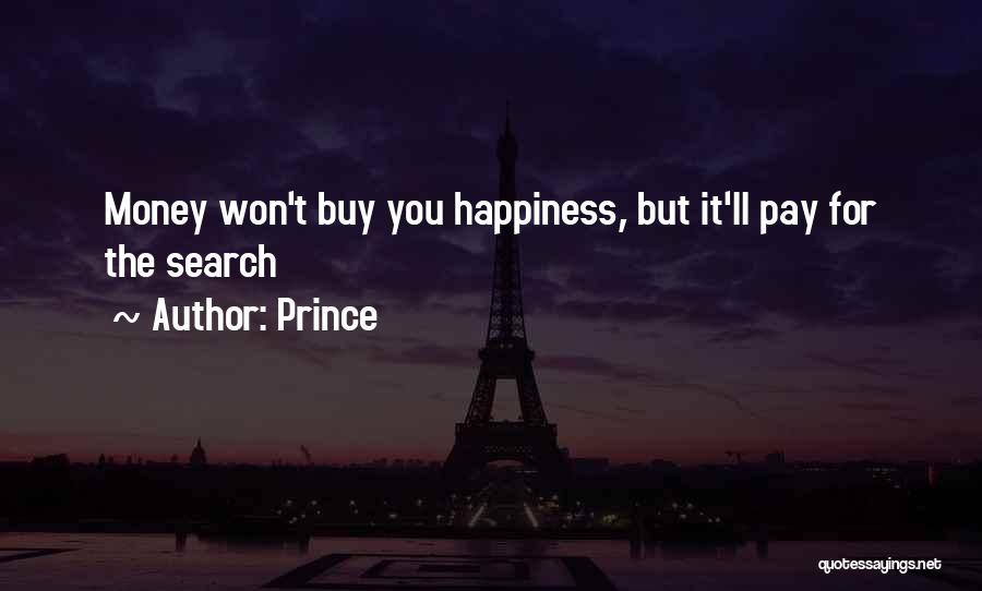 Money Can't Buy Us Happiness Quotes By Prince