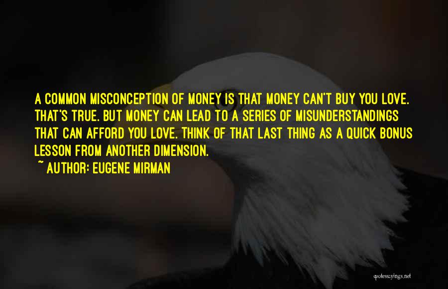Money Can't Buy You Love Quotes By Eugene Mirman
