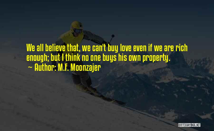 Money Can't Buy You Love Quotes By M.F. Moonzajer