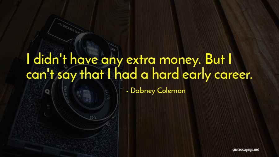 Money Career Quotes By Dabney Coleman