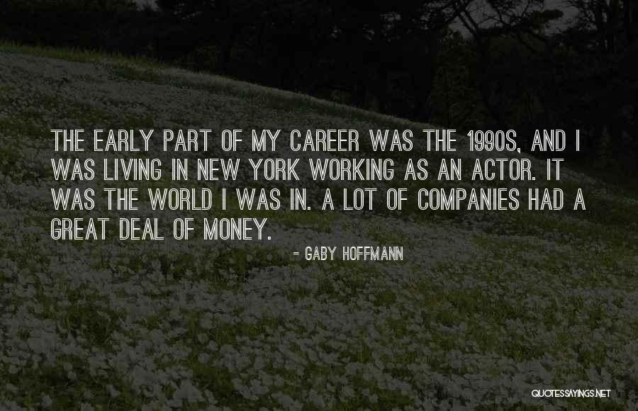 Money Career Quotes By Gaby Hoffmann