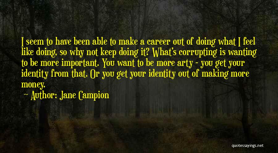 Money Career Quotes By Jane Campion