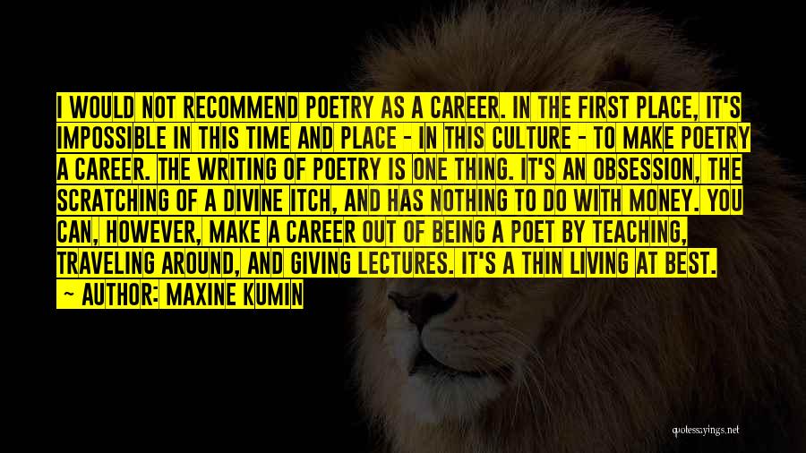 Money Career Quotes By Maxine Kumin