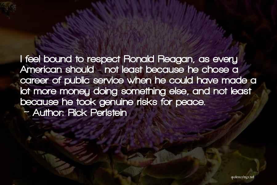 Money Career Quotes By Rick Perlstein