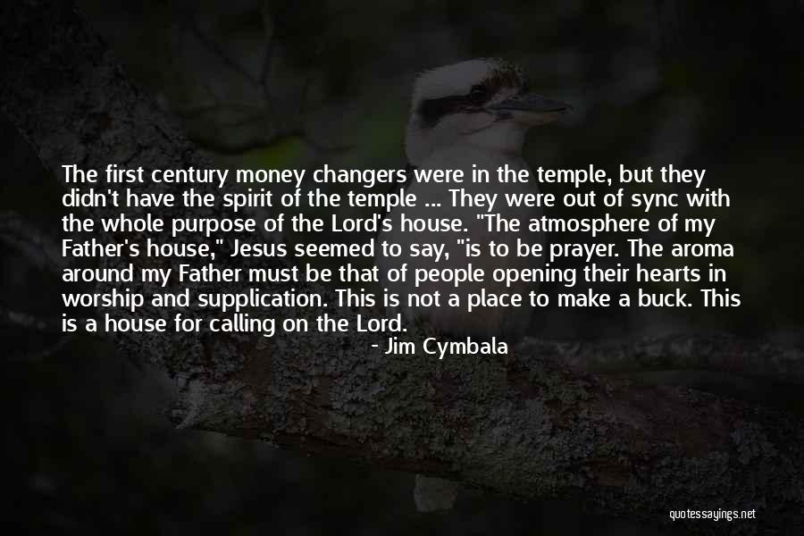 Money Changers Quotes By Jim Cymbala