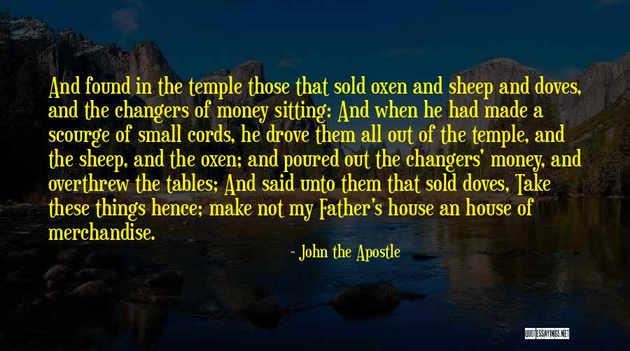 Money Changers Quotes By John The Apostle