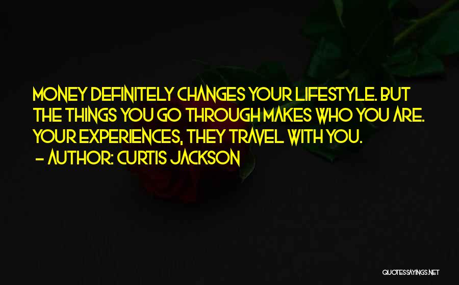 Money Changing You Quotes By Curtis Jackson