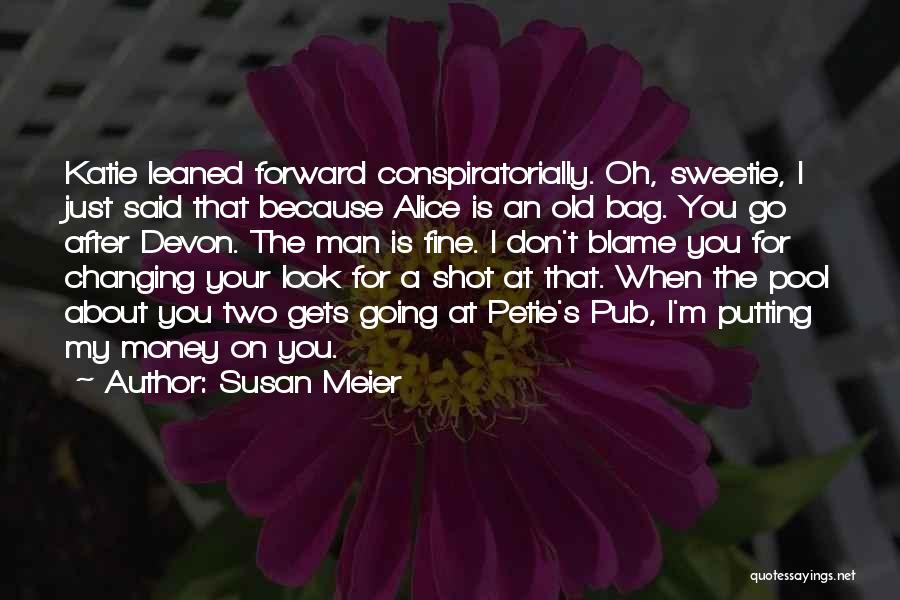 Money Changing You Quotes By Susan Meier