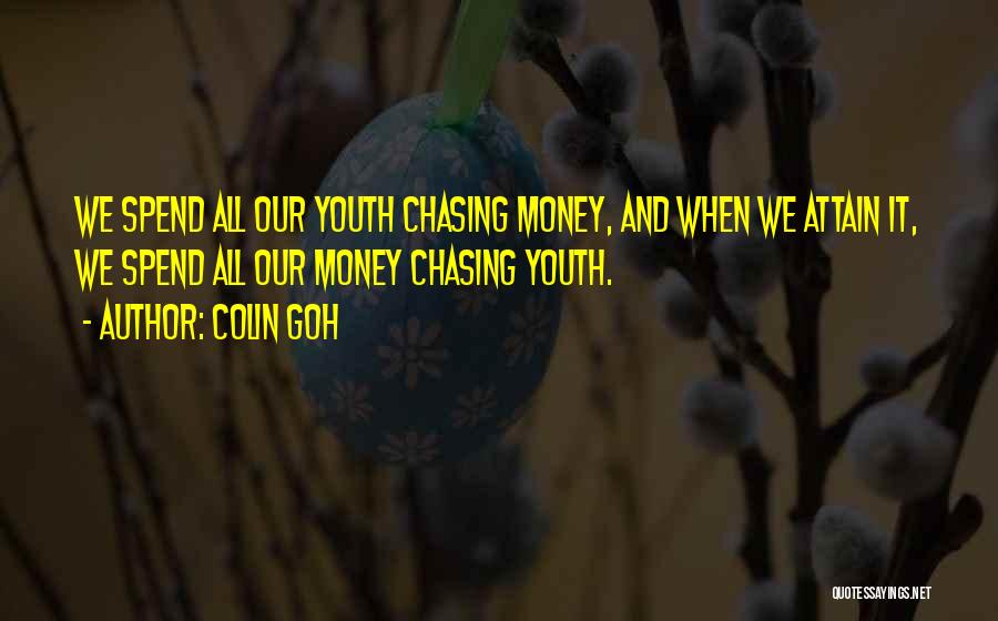 Money Chasing Quotes By Colin Goh