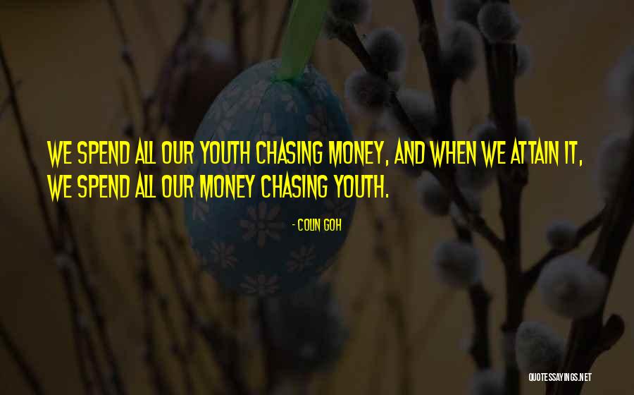 Money Chasing Quotes By Colin Goh